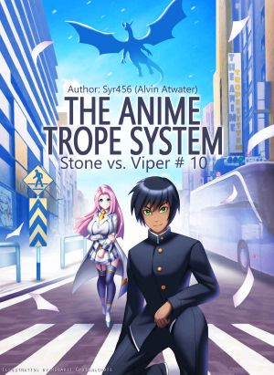 [The Anime Trope System 10] • Stone vs. Viper, #10, a LitRPG